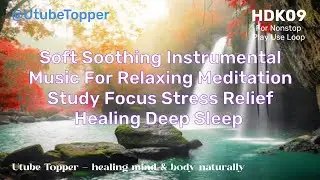 Piano Meditation Music With Water Sounds For Relaxing Studying Stress Relief And Deep Sleep Sleeping