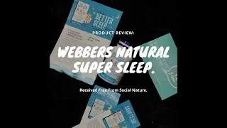 Webber Naturals Super Sleep Product Review For Social Nature.