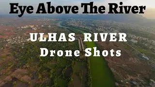 Ulhas River Badlapur | Badlapur Barrage Dam | Drone Shots