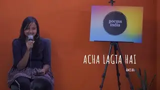 Acha Lagta Hai | Amisha | Panktiyaan | Poems India Hindi Open Mic