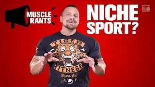Does Bodybuilding NEED To Be Mainstream? | Muscle Rants