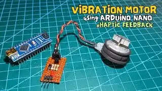 Вибромотор с использованием микроконтроллера Arduino Nano (сделай сам) #тактильная обратная связь
