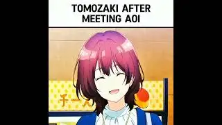 Tomozaki before meeting aoi | #edit#anime#animeedit#music