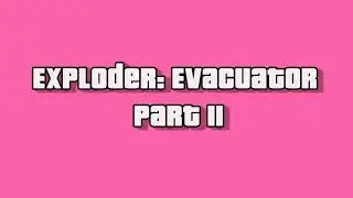Exploder: Evacuator Part II (Grand Theft Auto: Vice City)