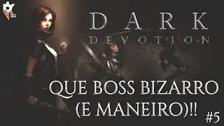 DARK DEVOTION #5 -DESBRAVANDO A GRACELESS FOREST/BOSS THE ANOMALY! 
