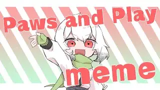 Paws and Play | meme 【OC】