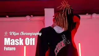 Mask Off - Future / Ukun Choreography / Urban Play Dance Academy