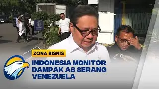 Pemerintah Monitor Dampak Serangan AS ke Venezuela [Zona Bisnis]