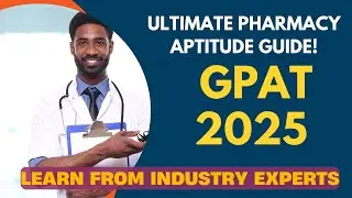 GPAT 2025: The Complete Pharmacy Aptitude Preparation Guide | Tips & Strategies