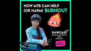 Can Mountain Biking & Skills Training Help with Burnout? The Science + Mistakes to Avoid #38