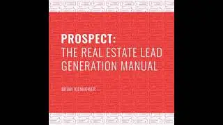 PROSPECT: The Real Estate Lead Generation Manual - Brian Icenhower