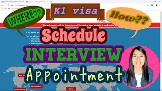 K1/FIANCEE VISA: Schedule Interview Appointment (ENGLISH SUBTITLE)