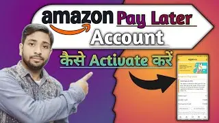 Amazon Pay Later Account Activate Kaise Kare | Step-by-Step Guide Hindi | Online Tech A to Z