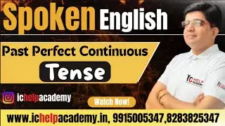 Past Perfect Continuous Tense | English Speaking Course IC HELP ACADEMY | Sunil Guleria