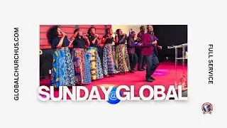GLOBAL EVANGELICAL CHURCH | SUNDAY  SERVICE | 01.25.2026