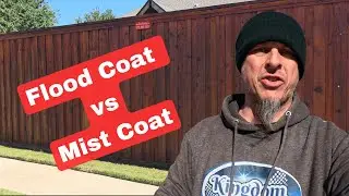 Fence Staining: Flood Coat vs Mist Coat &mdash; What&rsquo;s the Difference?