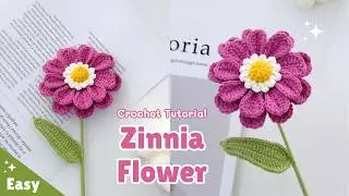 Crochet Zinnia Flower for Romantic Gift | Beginner Friendly Tutorial