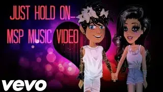 Just Hold On  MSP Music Video