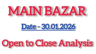 Main Bazar Today || Open to Close Analysis || Number Pattern Study [ 30.01.2026 ]
