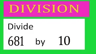 Divide     681      by     10  Divide   completely