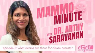 What exams are there for dense breasts? | The Mammo Minute with Dr. Arthy Saravanan