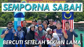 VLOG SEMPORNA SABAH 2022 : Dari Johor ke Sabah Demi View Cantik! XD