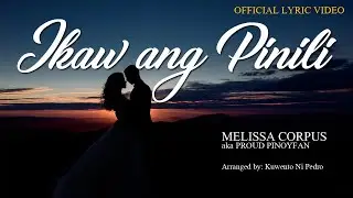 Melissa Corpus - Ikaw ang Pinili (Official Lyric Video)