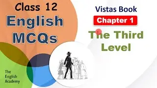 The Third Level Class 12 MCQs English Vistas book Chapter 1 | CBSE Class 12 Chapter 1 MCQs