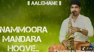 // Nammoora Mandara hoove // Aalemane //Sexophone by deepak jogi //