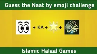 guess the naat by emoji challenge Islamic games Islamic challenges halal games