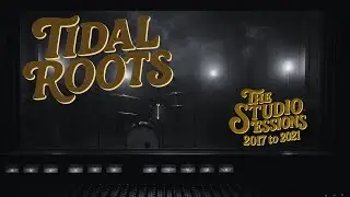 Tidal Roots - The Studio Session 2017-2021 | Dreamcode Media