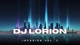 DJ LORION — INVASION Vol. 2 (Full Album • 12 Tracks)