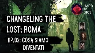 Changeling the lost: Roma - Ep02 - Cosa siamo diventati