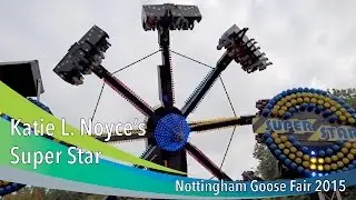 Katie L. Noyce's Super Star @ Nottingham Goose Fair 2015
