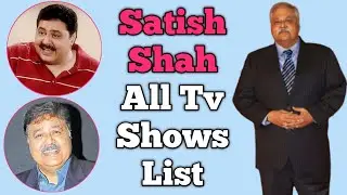 Satish Shah All Tv Serials List || Indian Actor || Sarabhai Vs Sarabhai