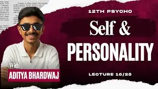 Class 12th | Psychology | Chapter 2 | Stages of Personality Dev. | Lec 16/25 | Aditya Bhardwaj