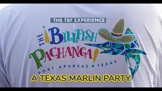 The Billfish Pachanga: A Texas Marlin Party