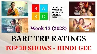 BARC TRP Ratings Week 12 (2023) : TOP 20 Shows