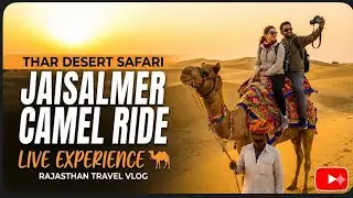 Jaisalmer Camel Ride Live Experience 🐪 | Thar Desert Safari | Rajasthan Travel Vlog