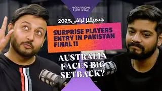 Australia's Major Setback? Surprise Players in Pak Final XI | Ahson Haqqani & Nofil Ahmad | Ep 07