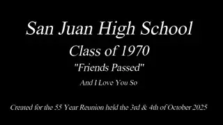 San Juan High School (Utah) - 55 Year Reunion - Friends Passed with the song - And I Love You So