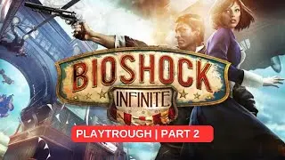 BioShock INFINITE Playtrough Part 2