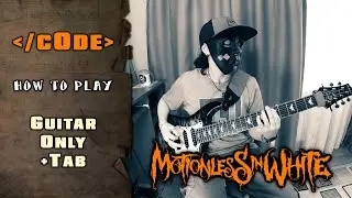 Motionless In White - c0de | GUITAR ONLY + SCREEN TABS | HOW TO PLAY