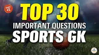The TOP 30 Sports GK Questions You Need to Know for Your Exams