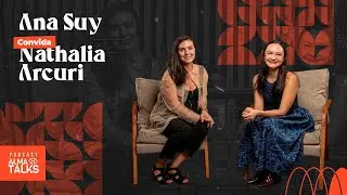 ANA SUY E NATH&Aacute;LIA ARCURI- Podcast Felicidade Clandestina - EP #08 I Alma Talks #25