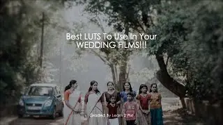 Best LUTS To Use In Your WEDDING FILMS!!! | Fcp and Premiere pro | Wedding Luts | Learn2Pro