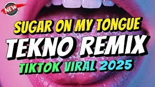 SUGAR ON MY TONGUE  [TEKNO REMIX ] DJ JOHNREY DISCO MIX 2025