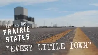 The Prairie States - Every Little Town (Official Video)