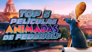 Mis 5 Pel&iacute;culas Animadas Favoritas I Fedewolf