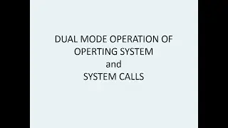 Dual mode operation of OS and System Calls | #OperatingSystem | #DualModeOperation | #System Calls